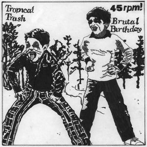 Tropical Trash / Brutal Birthday (Single)