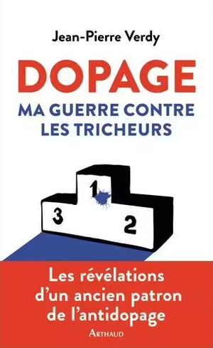 Dopage. Ma guerre contre les tricheurs