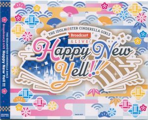 THE IDOLM@STER CINDERELLA GIRLS Broadcast ＆ Live Happy New Yell!!!