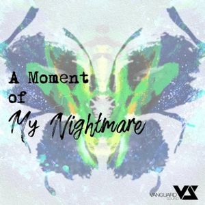 A Moment of My Nightmare (游戏《少女前线》2021冬活《镜像论》主题歌) (Single)