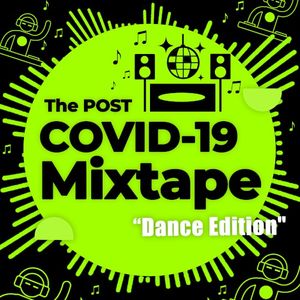 The Post COVID‐19 Mixtape: Dance Edition