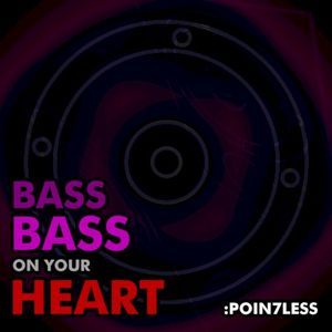 BASS BASS ON YOUR HEART (Single)