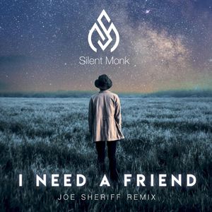 I Need a Friend (Joe Sheriff Remix)