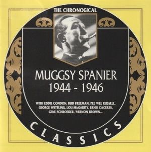 The Chronological Classics: Muggsy Spanier 1944-1946