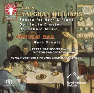 Williams: Sonata for Horn and Piano / Quintet in D major / Household Music / Bax: Horn Sonata
