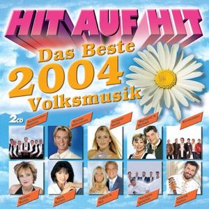 Hit auf Hit: Das Beste 2004 Volksmusik