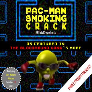 PAC-MAN Smoking Crack Official Soundcrack