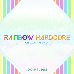 RAINBOW HARDCORE (BLIP MIX) (Single)