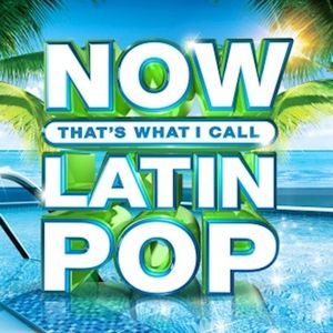 NOW That's What I Call Latin Pop