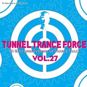 Tunnel Trance Force, Volume 27