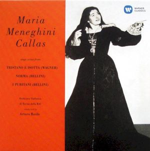 Maria Meneghini Callas Sings Arias From Tristano e Isotta, Norma, I puritani