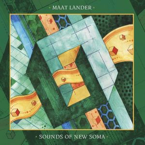 Maat Lander / Sounds of New Soma