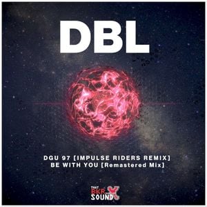 DGU 97 (Impulse Riders remix)/Be With You (remastered)