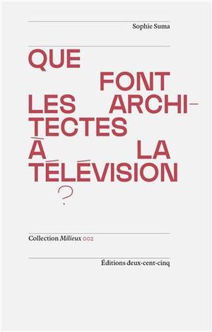 Que font les architectes à la télévision?