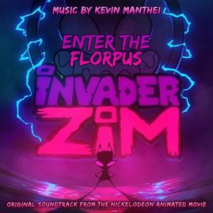 Invader Zim: Enter the Florpus (OST)