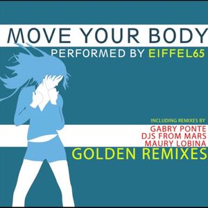 Move Your Body (Golden Remixes)