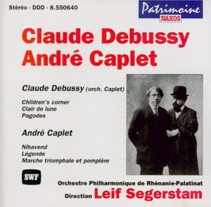 Claude Debussy: Children's corner / Clair de lune / Pagodes / André Caplet: Nihavend / Légende / Marche triomphale et pompière