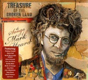 Treasure Of The Broken Land: The Songs Of Mark Heard