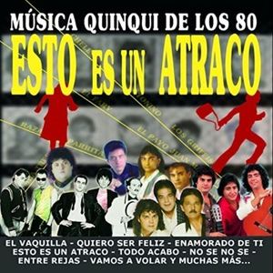 Esto Es un Atraco (Música Quinqui de los 80)