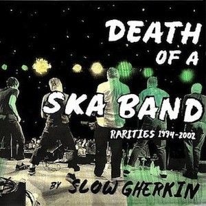 Death Of A Ska Band: Rarities 1994-2002