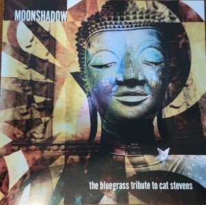 Moonshadow The Bluegrass Tribute to Cat Stevens