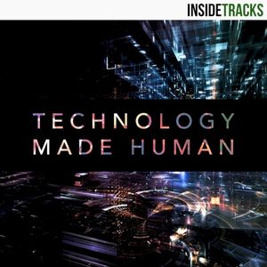 Technology Made Human