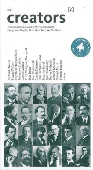 The Creators: Composers Playing Their Own Works at the Piano