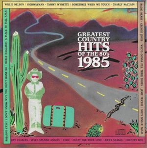 Greatest Country Hits of the 80’s: 1985