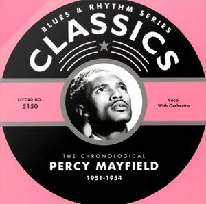 Blues & Rhythm Series: The Chronological Percy Mayfield 1951–1954