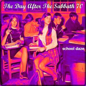 The Day After The Sabbath 70: School Daze