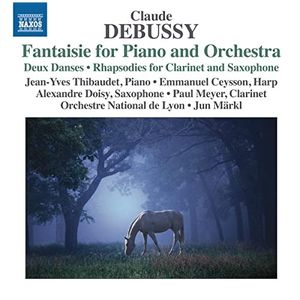Orchestral Works 7: Fantaisie for Piano and Orchestra / Deux danses / Rhapsodies for Clarinet and Saxophone