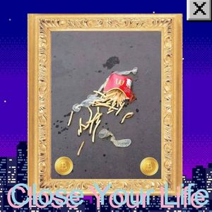 Close Your Life