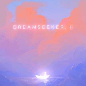Dreamseeker, I: Dawn