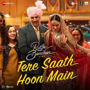Tere Saath Hoon Main (From "Raksha Bandhan") (OST)
