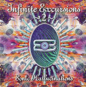 Infinite Excursions 2: Sonic Halucinations