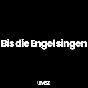 Bis die Engel singen (Single)