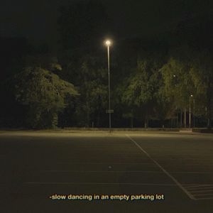 slow dancing in an empty parking lot (Single)