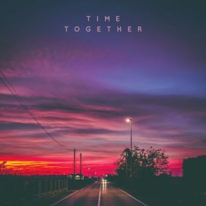 Time Together (Single)