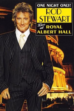 Rod Stewart: One Night Only! - Live at the Royal Albert Hall