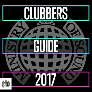 Ministry of Sound: Clubbers Guide 2017