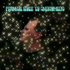 Frankie Goes to Andromeda