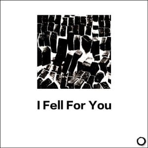 I Fell For You (Single)