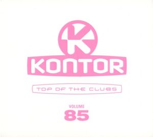 Kontor - Top Of The Clubs - Volume 85