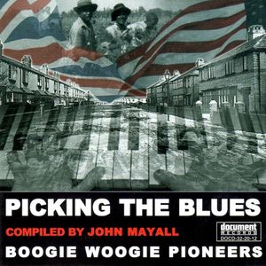 Picking the Blues - Compiled By John Mayall: Boogie Woogie Pioneers