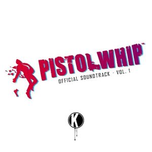 Pistol Whip Official Soundtrack - Vol. 1 (OST)