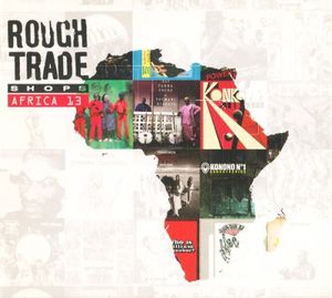Rough Trade Shops: Africa 13