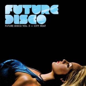 Future Disco Vol. 3 - City Heat