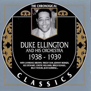 The Chronological Classics: Duke Ellington and His Orchestra 1938-1939
