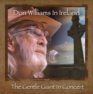 Don Williams in Ireland: The Gentle Giant in Concert (Live)