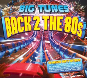 Big Tunes: Back 2 the 80s